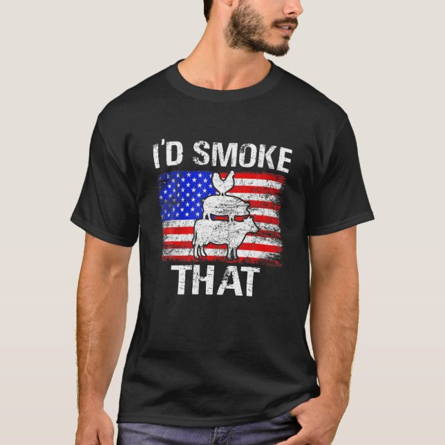 I’D Smoke That Cow Pig Chicken American Flag 4Th O T-Shirt (Front)
