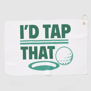 I’d Tap That Golf Towel
