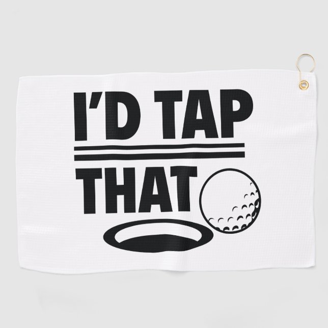 I’d Tap That Golf Towel (Horizontal)