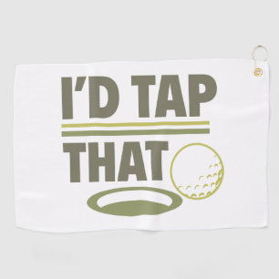 I’d Tap That Golf Towel