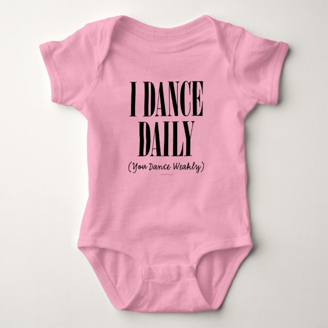 I Dance Daily Baby Bodysuit (Front)