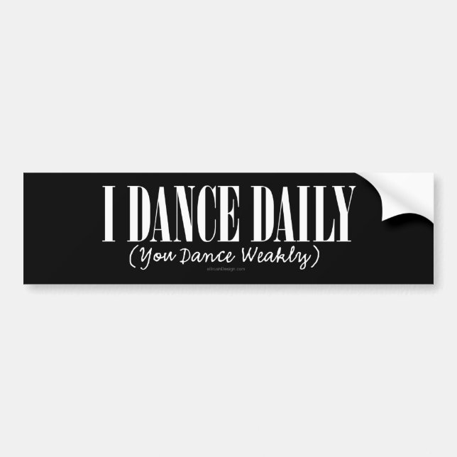 I Dance Daily Bumper Sticker (Front)