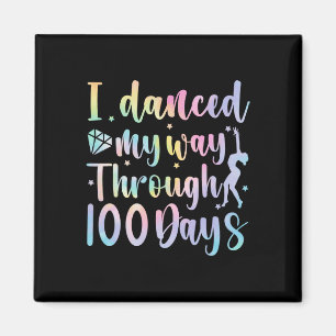 I Danced My Way Through 100 Days Of School Dancer  Magnet