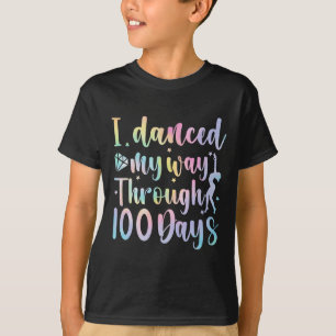 I Danced My Way Through 100 Days Of School Dancer T-Shirt