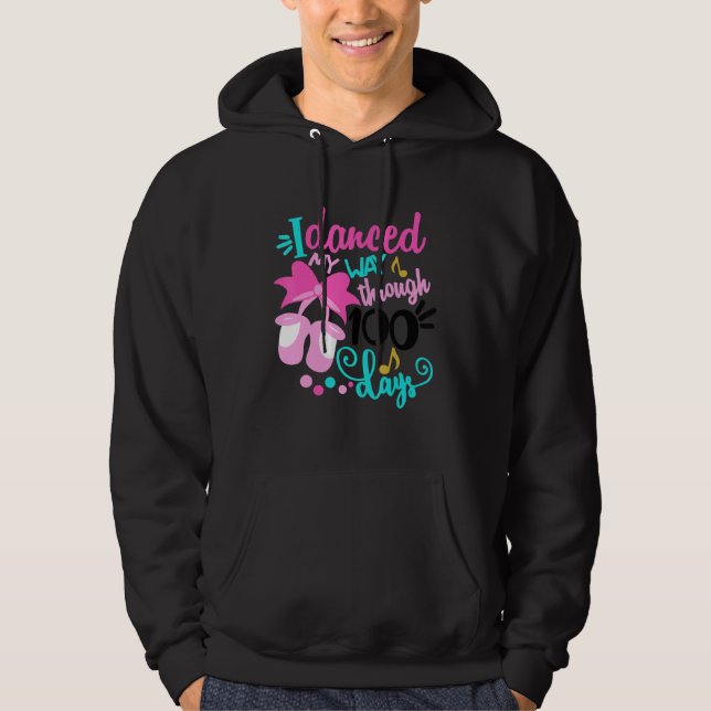 I Danced My Way Through 100 Days Of School Dancing Hoodie (Front)
