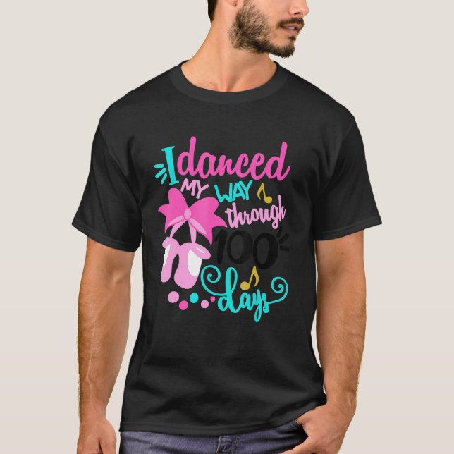 I Danced My Way Through 100 Days Of School Dancing T-Shirt (Front)
