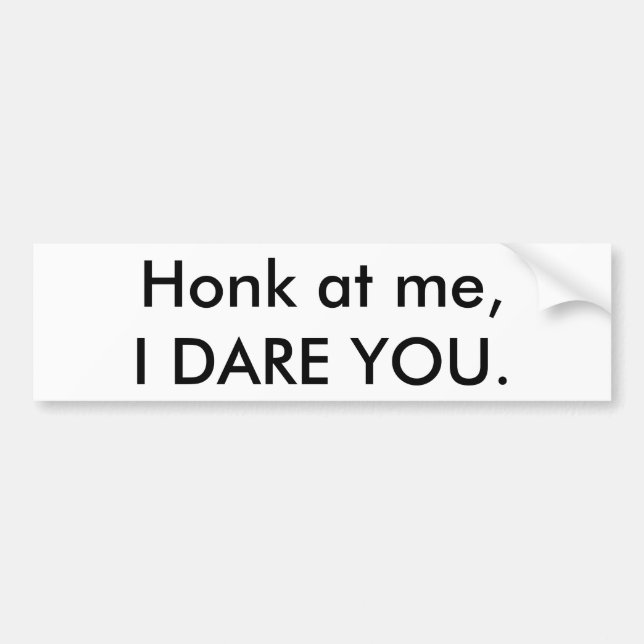 I Dare You! Bumper Sticker (Front)