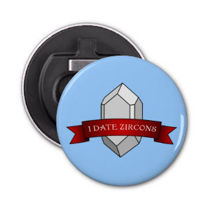 I Date Zircons Banner Bottle Opener