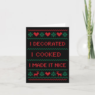 I Decorated I Cooked I Made It Nice Funny Housewiv Card