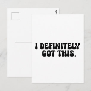 I Definitely Got This Black Motivation Quote Postcard
