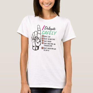 I Delegate Safely Nurse T-Shirt