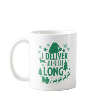 I Deliver All Night Long Naughty Santa Funny Xmas