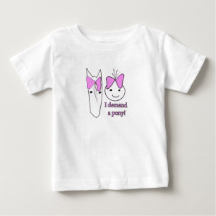 I demand a Pony Baby T-Shirt