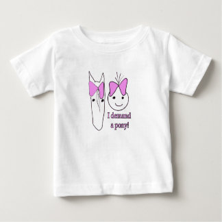 I demand a Pony Baby T-Shirt