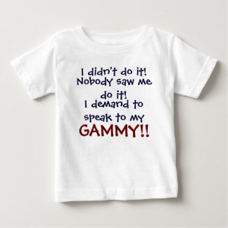I demand to speak to my GAMMY! Infant T-Shirt