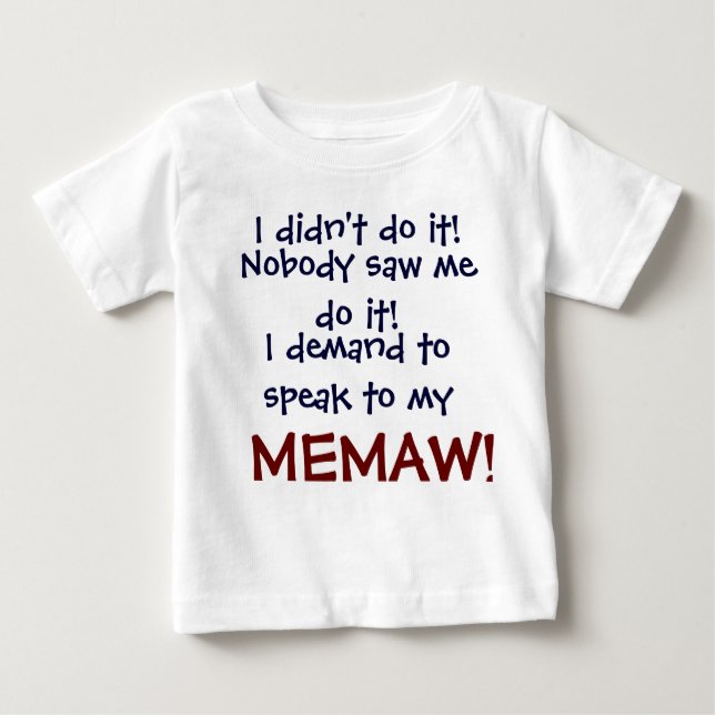 I demand to speak to my MEMA! Infant Child's T-Shi Baby T-Shirt (Front)