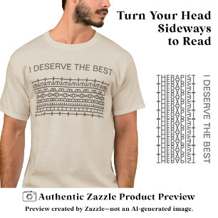 I Deserve the Best Secret Message, Name, Grey T-Shirt