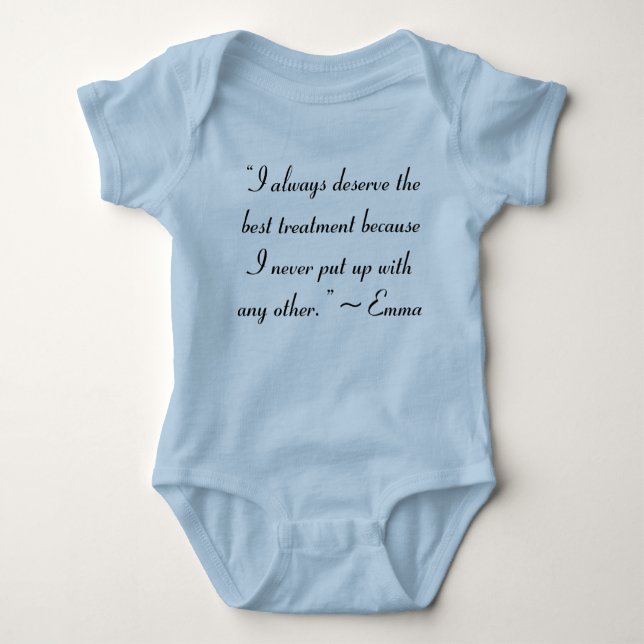I Deserve the Best Treatment Jane Austen Quote Baby Bodysuit (Front)