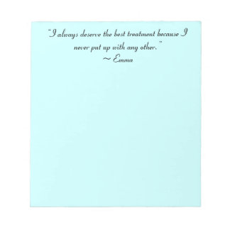 I Deserve the Best Treatment Jane Austen Quote Notepad