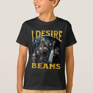 I Desire Beans Funny Hard Skeleton Meme Bootleg  T-Shirt