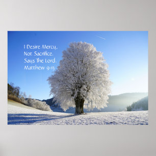 I Desire Mercy, Not Sacrifice. Matthew 9:13 Poster