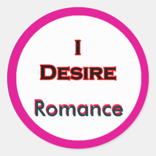 I Desire Romance Classic Round Sticker