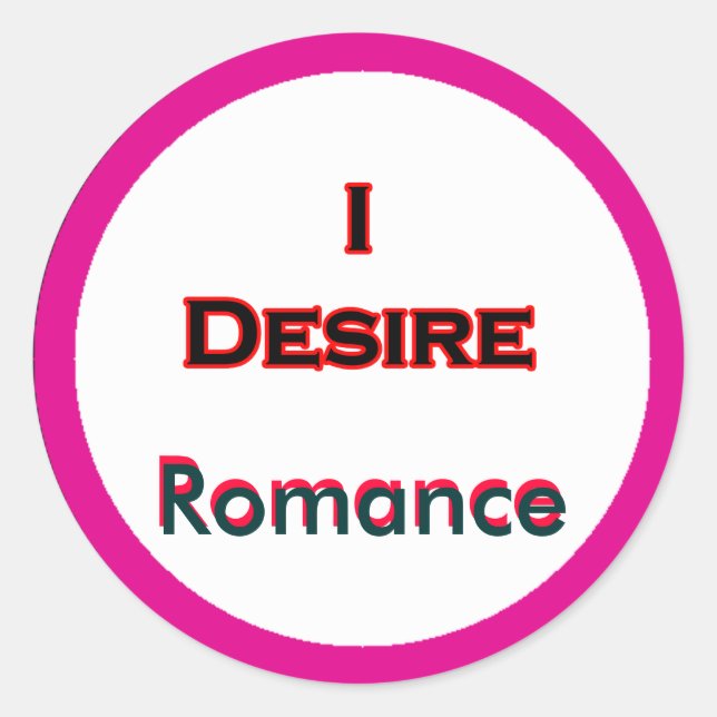 I Desire Romance Classic Round Sticker (Front)