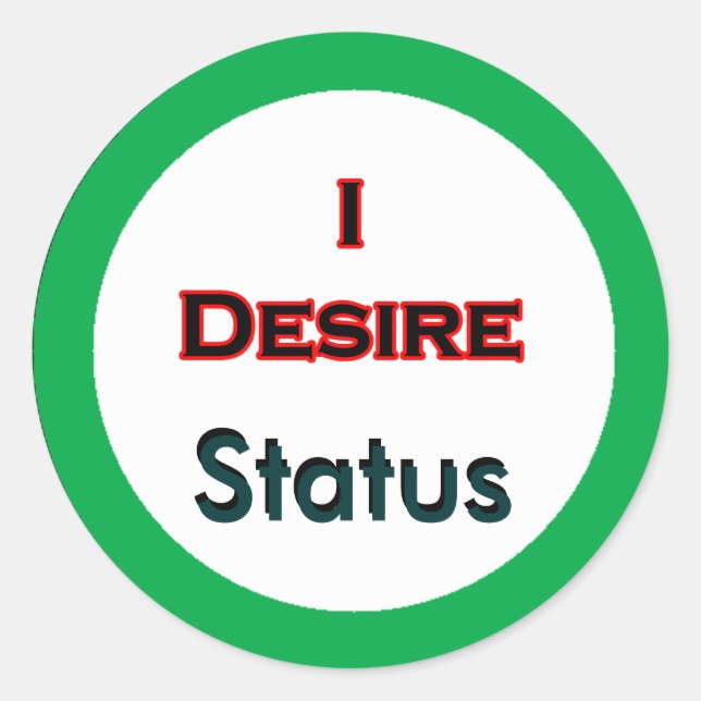 I Desire Status Classic Round Sticker (Front)