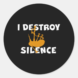 I Destroy Silence Bagpipe Player Bagpiper Classic Round Sticker