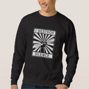 I Destroy Silence Drum Set Drum Player Drummer Sweatshirt