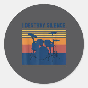 I Destroy Silence Drums Youth Funny Drumming Quote Classic Round Sticker