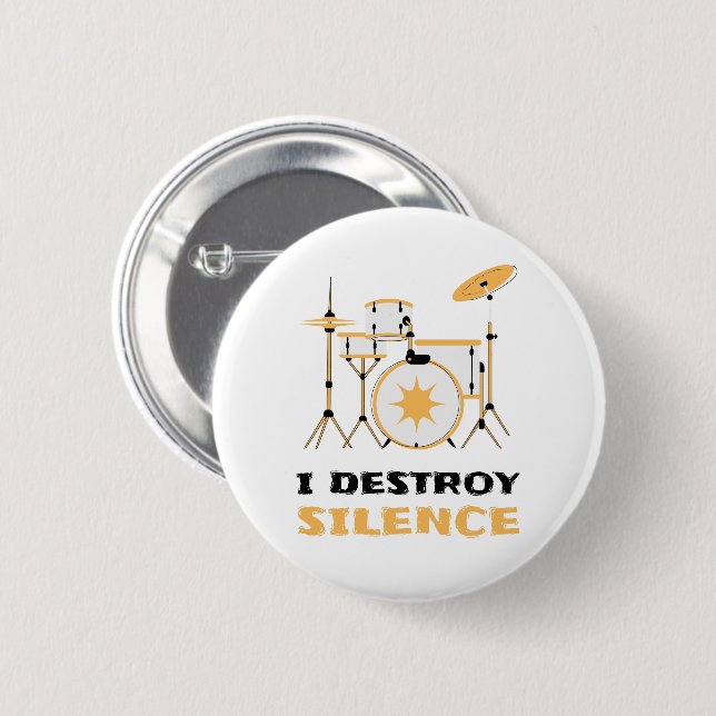 I Destroy Silence Funny Drummer 6 Cm Round Badge (Front & Back)