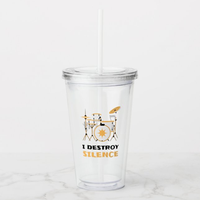 I Destroy Silence Funny Drummer Acrylic Tumbler (Front)