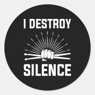 I Destroy Silence Funny Drummer And Drum Player Qu Classic Round Sticker