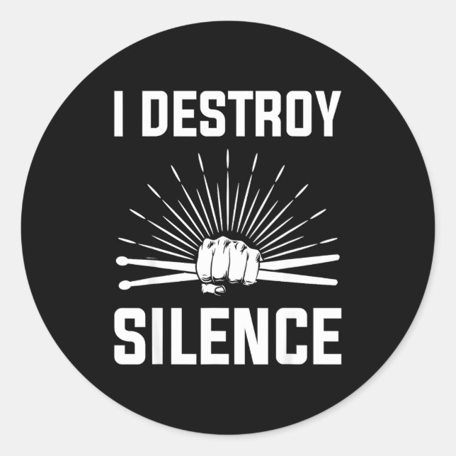 I Destroy Silence Funny Drummer And Drum Player Qu Classic Round Sticker (Front)