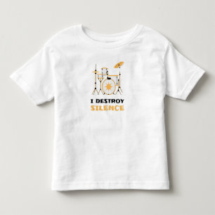 I Destroy Silence Funny Drummer Toddler T-Shirt