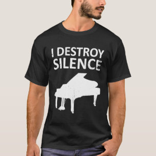 I Destroy Silence  Funny Piano  1 T-Shirt