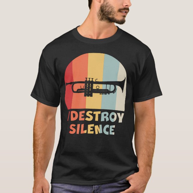 I Destroy Silence Funny Trumpet Player Marching T-Shirt (Front)