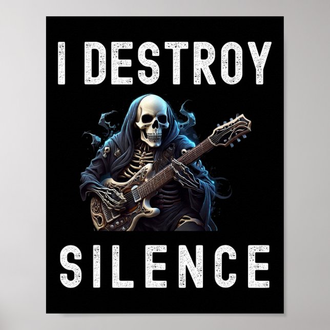 I Destroy Silence Ghost Guitar Funny Guitar  Poster (Front)