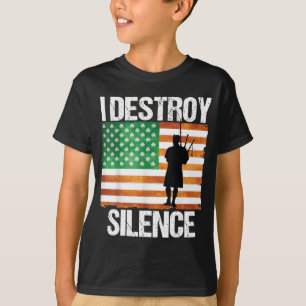 I Destroy Silence St Patricks Day Irish Bagpipe 20 T-Shirt