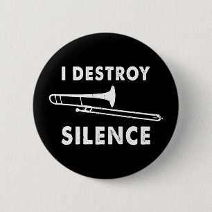 I Destroy Silence - Trombonist Trombone Player 6 Cm Round Badge