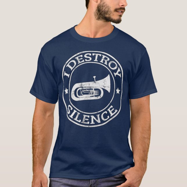I Destroy Silence Tuba Trumpet Player Brass Band T-Shirt (Front)