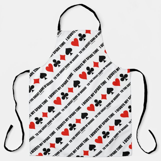I Devote My Spare Time To The Great Game Of Bridge Apron (Front)