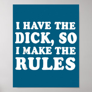 I Di Ck So Rules Humor Poster
