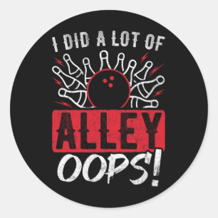 I Did A Lot Of Alley Oops Bowling Classic Round Sticker