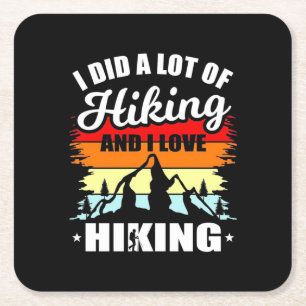 I Did A Lot Of Hiking Square Paper Coaster