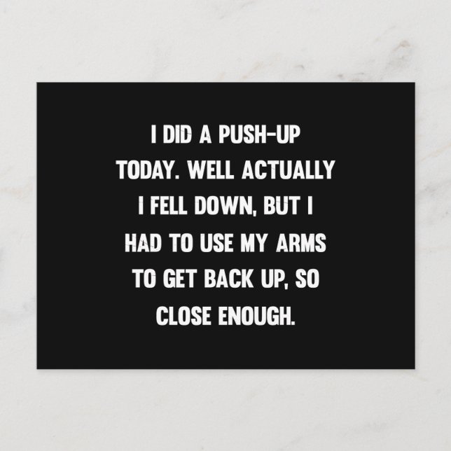 I did a push-up today. well actually I fell down.. Postcard (Front)