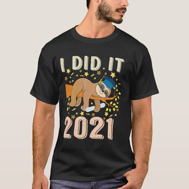 I Did It 2021 Funny Sleeping Sloth T-Shirt (Front)