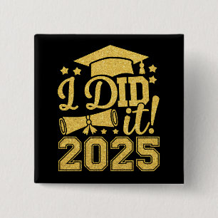 I Did It 2025 Graduate Graduation Class Of 2025 15 Cm Square Badge