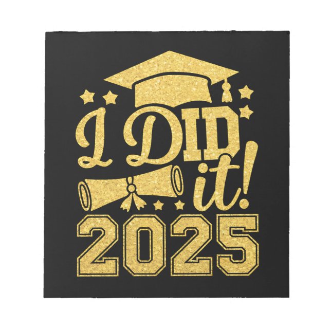 I Did It 2025 Graduate Graduation Class Of 2025 Notepad (Front)